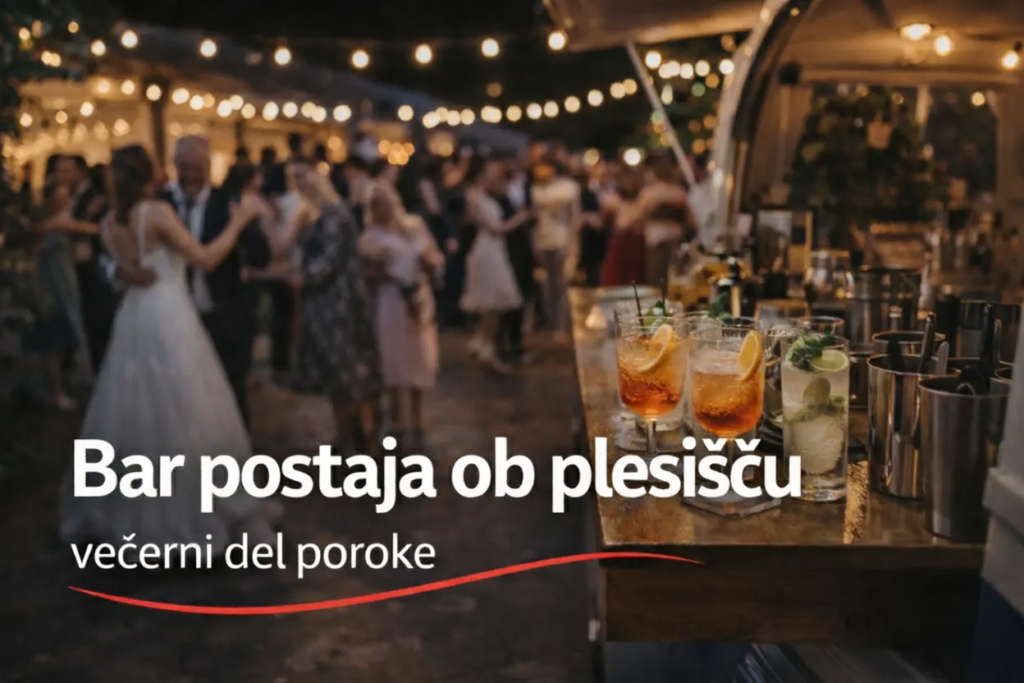 Bar postaja ob plesišču na poroki z mobilnim barom, koktajli na pultu in ples svatov v večernem delu dogodka